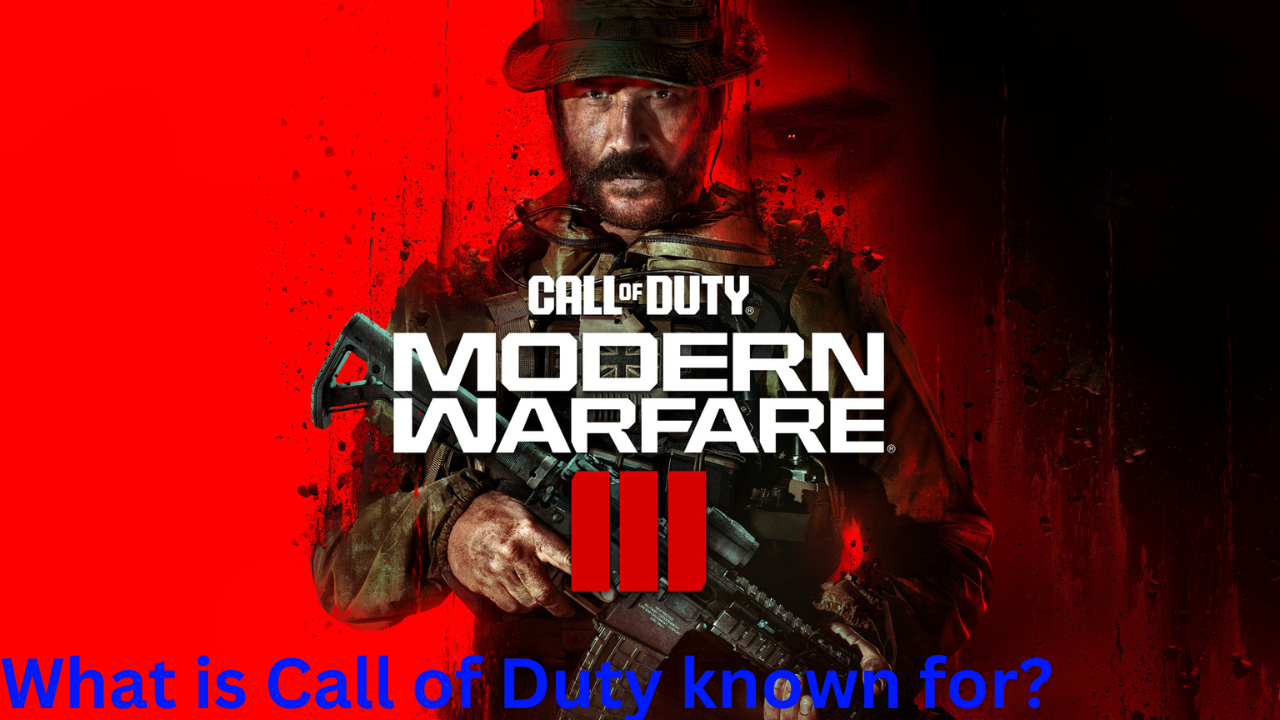What is Call of Duty known for?