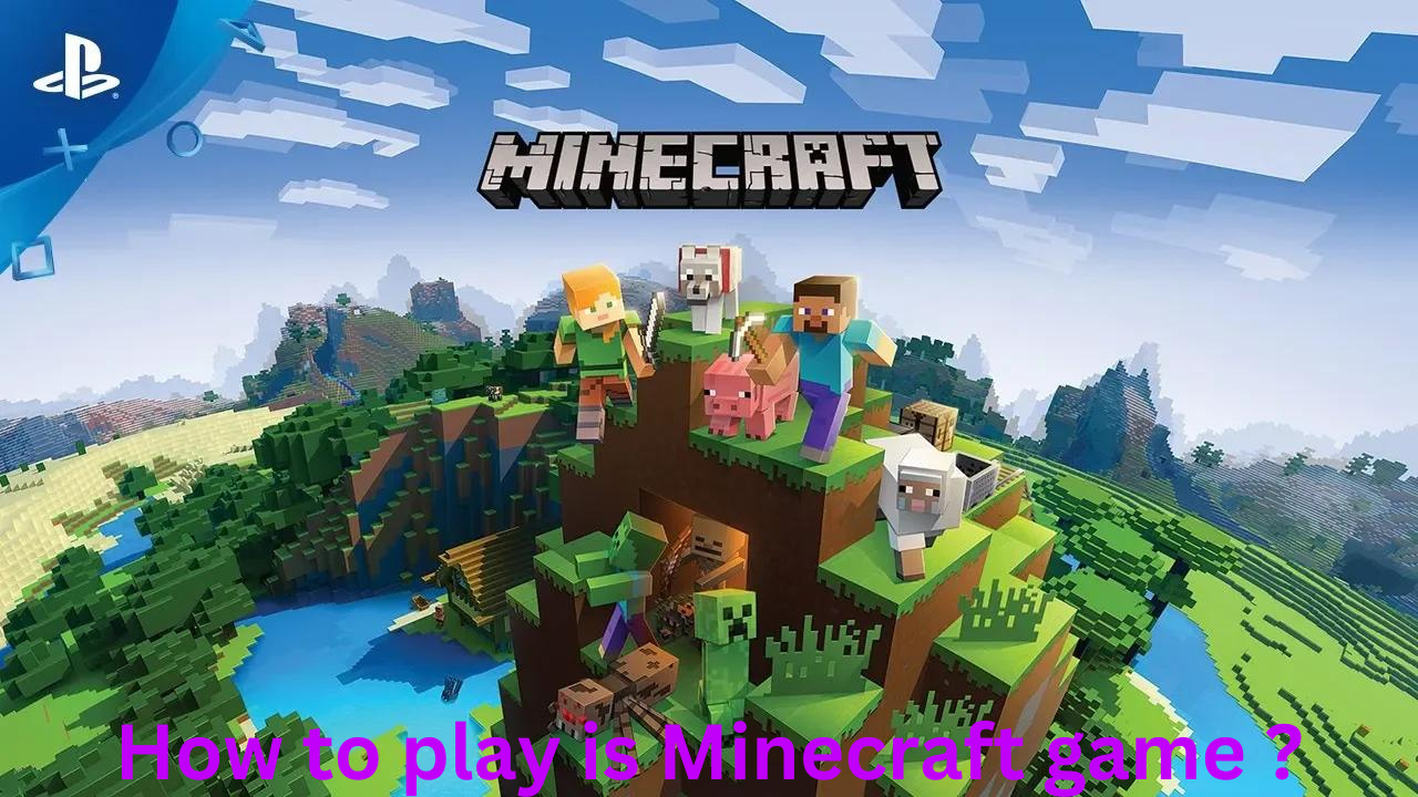 How to play is Minecraft game ?