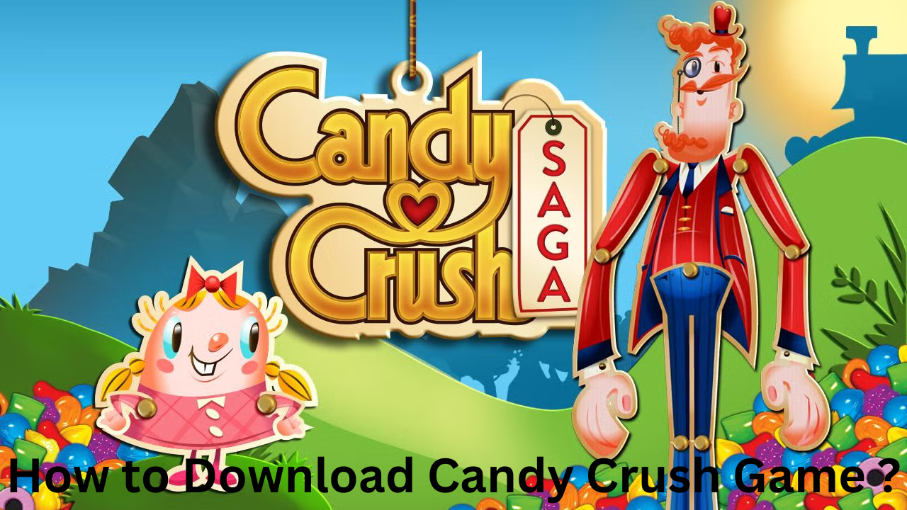 How to Download Candy Crush Game ?